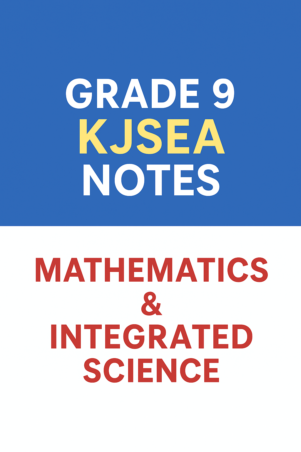 Grade 9 Intergrated and maths notes (kjsea)