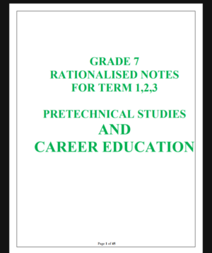 PRETECHNICAL STUDIES Grade 7 Rationalized notes Term 1,2,3